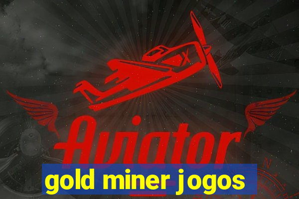 gold miner jogos